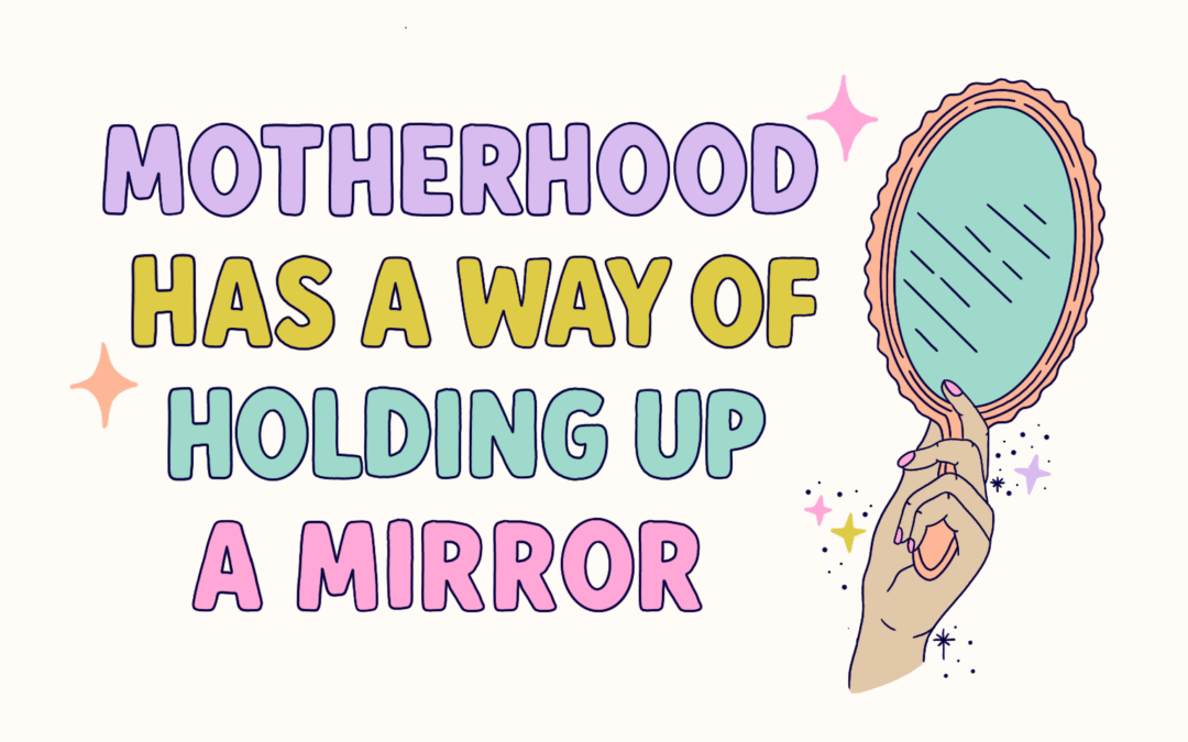 Motherhood as a Mirror: What My Kids Are Teaching Me About Myself